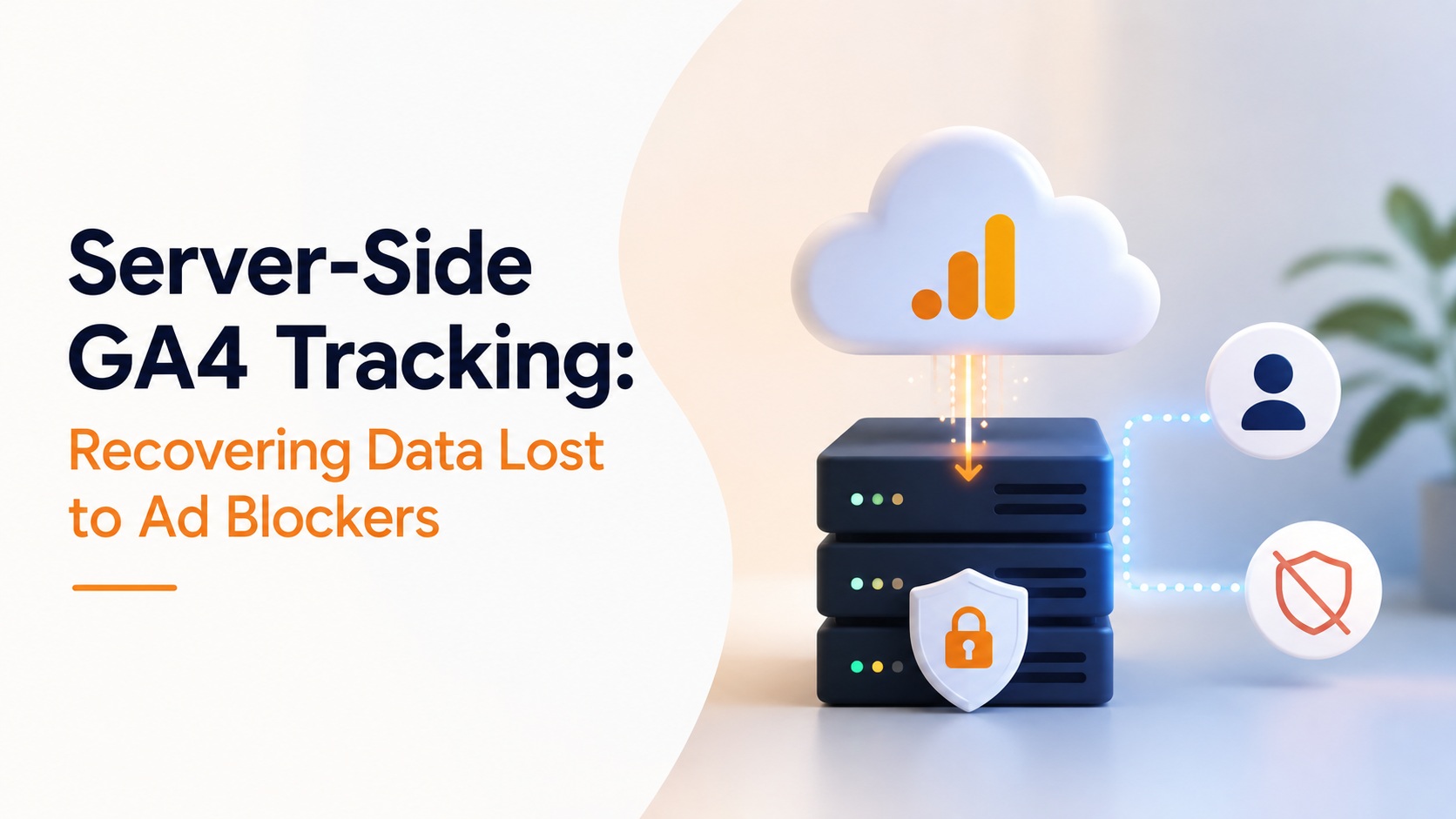 Server-Side GA4 Tracking: Recovering Data Lost to Ad Blockers